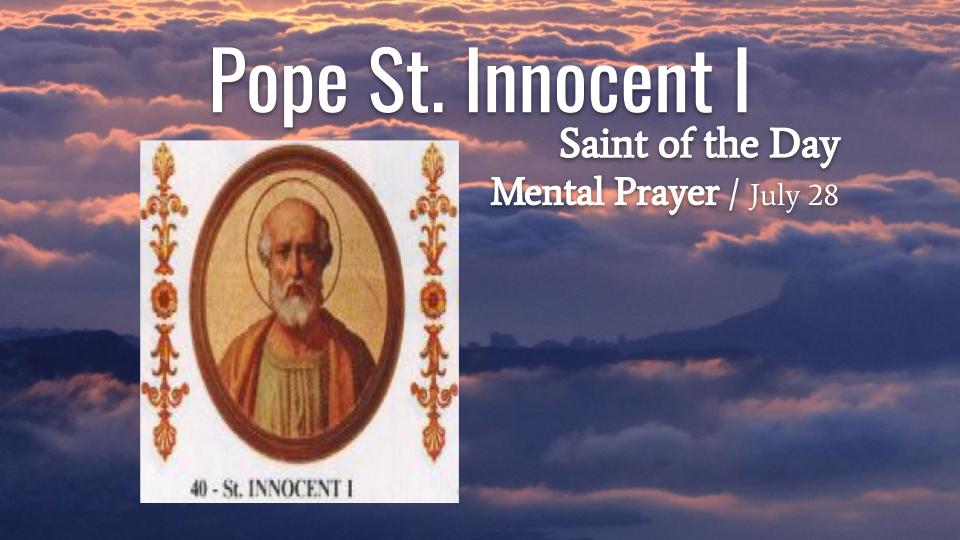 Pope St. Innocent I - July 28