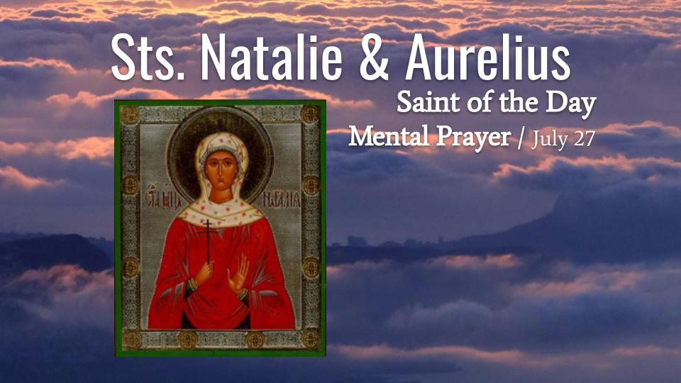 Saints Natalie & Aurelius - July 27
