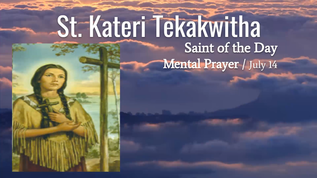 St. Kateri Tekakwitha - July 14