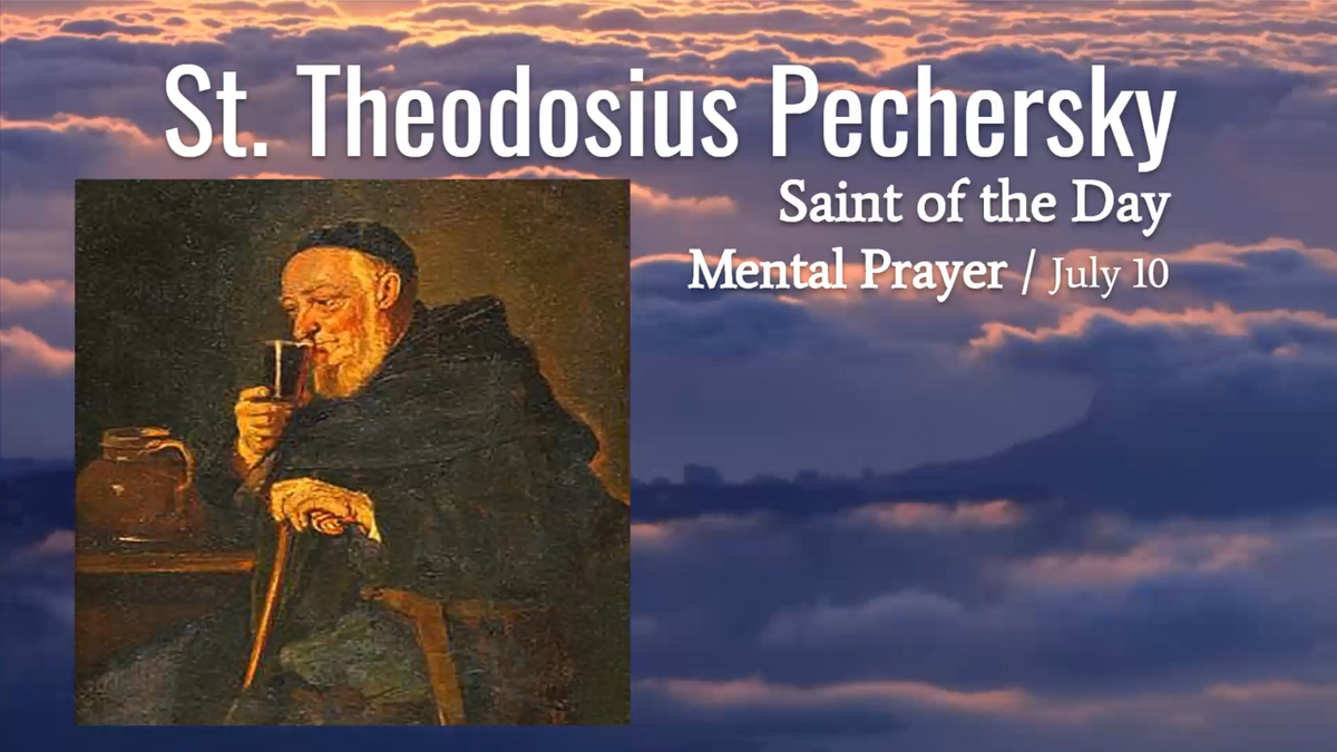 St. Theodosius Pechersky - July 10