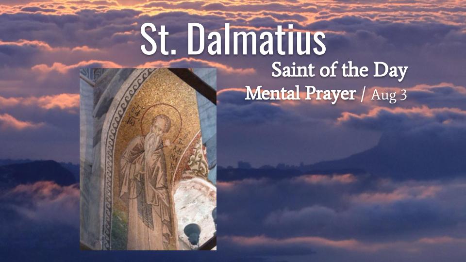 St. Dalmatius - August 3