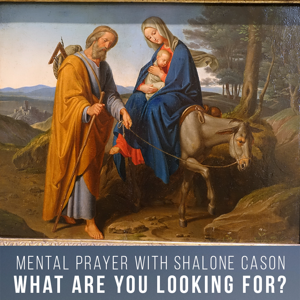 What are You Looking For (Gospel of John Mental Prayer)